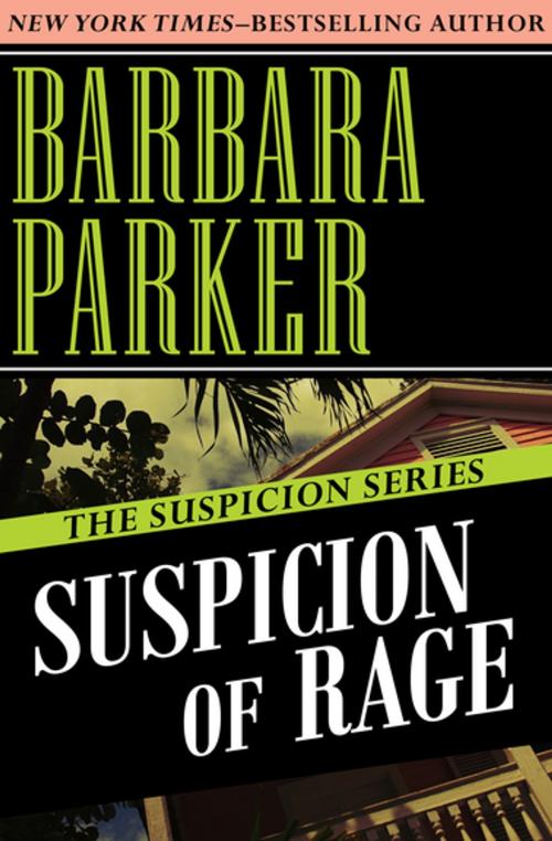 Cover of the book Suspicion of Rage by Barbara Parker, Open Road Media