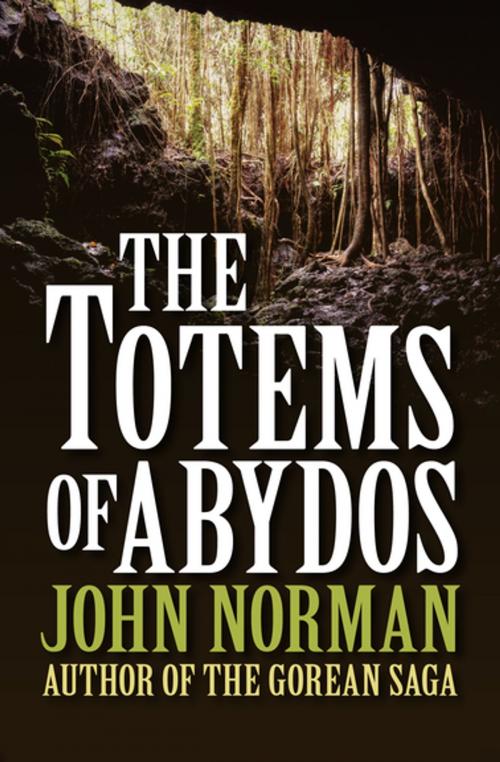 Cover of the book The Totems of Abydos by John Norman, Open Road Media