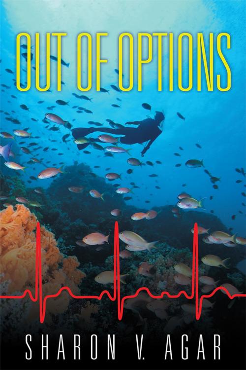 Cover of the book Out of Options by Sharon V. Agar, Archway Publishing