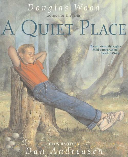 Cover of the book A Quiet Place by Douglas Wood, Simon & Schuster Books for Young Readers