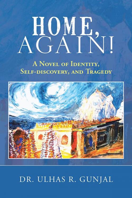 Cover of the book Home, Again! by Dr. Ulhas R. Gunjal, AuthorHouse