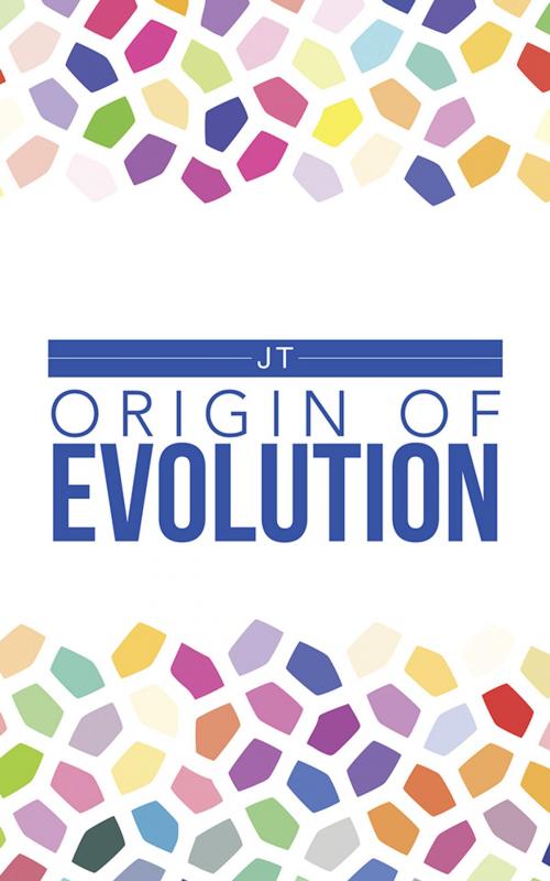 Cover of the book Origin of Evolution by JT, Partridge Publishing India
