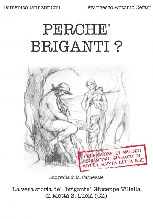 Cover of the book Perché briganti? by Domenico Iannantuoni, Francesco Antonio Cefalì, BookBaby
