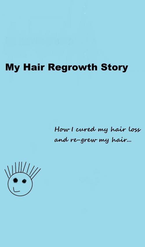 Cover of the book My Hair Regrowth Story by Joe Clayton, BookBaby
