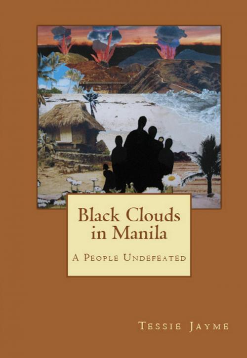 Cover of the book Black Clouds in Manila: A People Undefeated by Tessie Jayme, BookBaby