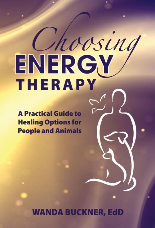Cover of the book Choosing Energy Therapy by Wanda Buckner, EdD, BookBaby
