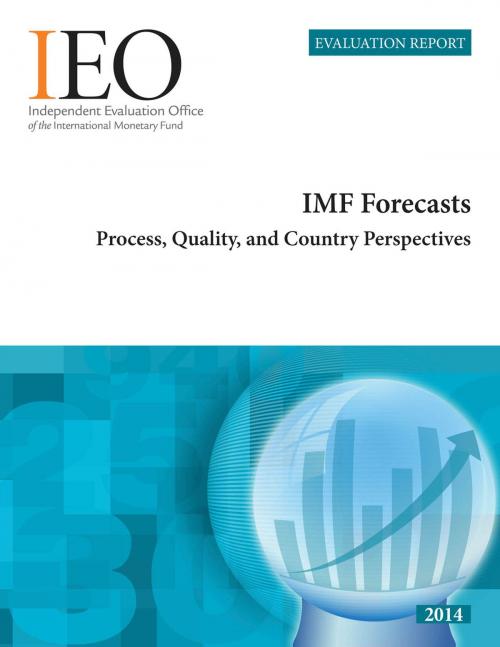 Cover of the book IEO Evaluation Report: IMF Forecasts: Process, Quality, and Country Perspectives by International Monetary Fund. Independent Evaluation Office, INTERNATIONAL MONETARY FUND