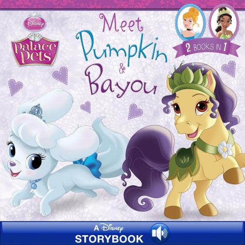 Cover of the book Palace Pets: Meet Pumpkin and Bayou by Disney Book Group, Disney Book Group