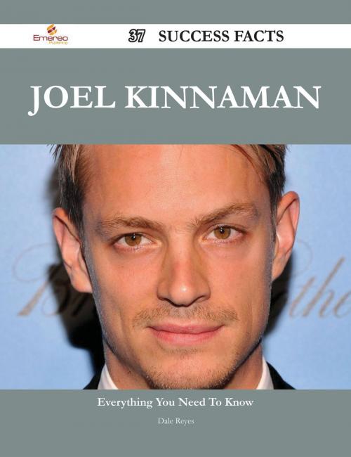 Cover of the book Joel Kinnaman 37 Success Facts - Everything you need to know about Joel Kinnaman by Dale Reyes, Emereo Publishing