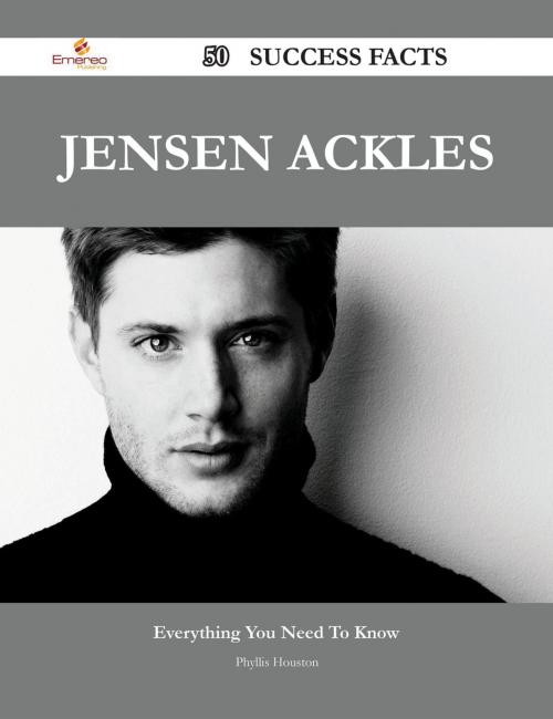 Cover of the book Jensen Ackles 50 Success Facts - Everything you need to know about Jensen Ackles by Phyllis Houston, Emereo Publishing