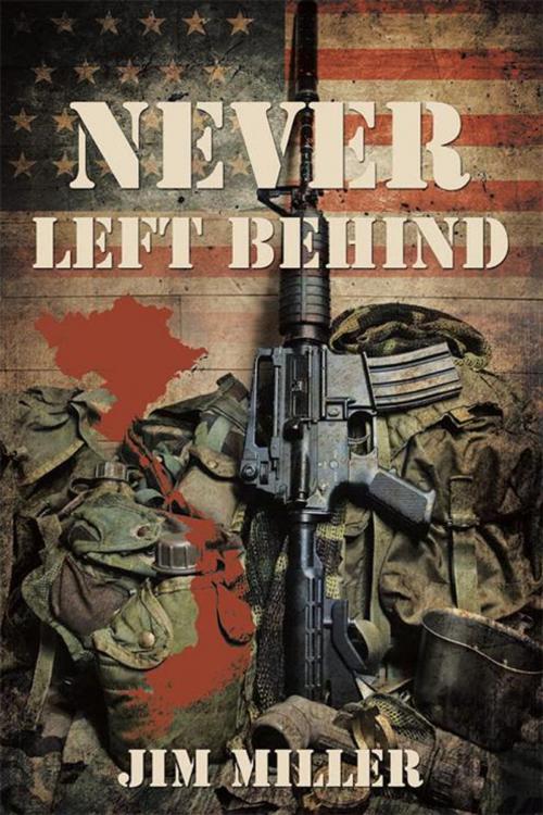 Cover of the book Never Left Behind by Jim Miller, LifeRich Publishing