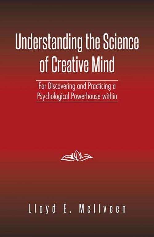 Cover of the book Understanding the Science of Creative Mind by Lloyd E. McIlveen, Trafford Publishing