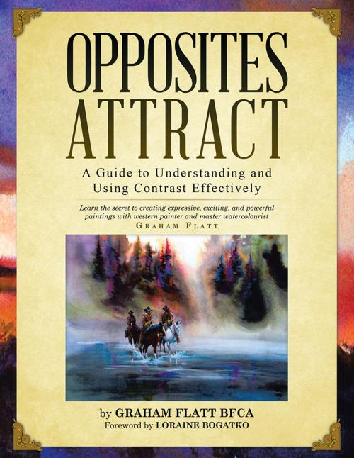 Cover of the book Opposites Attract by Graham Flatt BFCA, Loraine Bogatko, Trafford Publishing