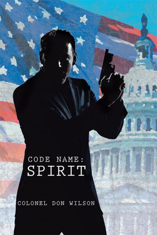 Cover of the book Code Name: Spirit by Donald Lee Wilson, WestBow Press