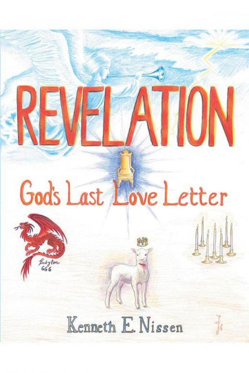 Cover of the book Revelation: God’S Last Love Letter by Kenneth E. Nissen, WestBow Press