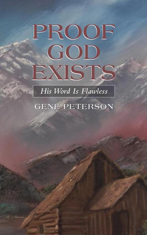 Cover of the book Proof God Exists by Gene Peterson, WestBow Press