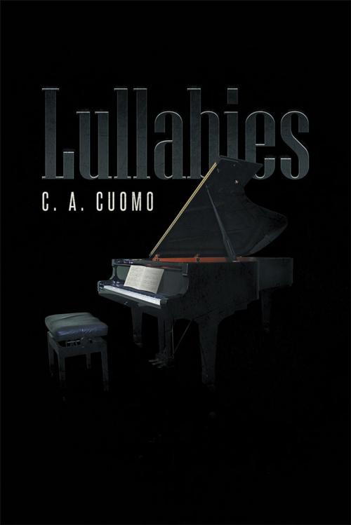 Cover of the book Lullabies by C. A. Cuomo, iUniverse