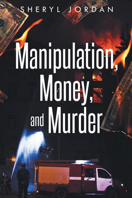 Cover of the book Manipulation, Money, and Murder by Sheryl Jordan, iUniverse