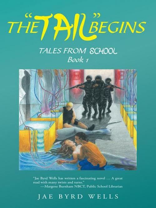 Cover of the book The “Tail” Begins by Jae Byrd Wells, iUniverse