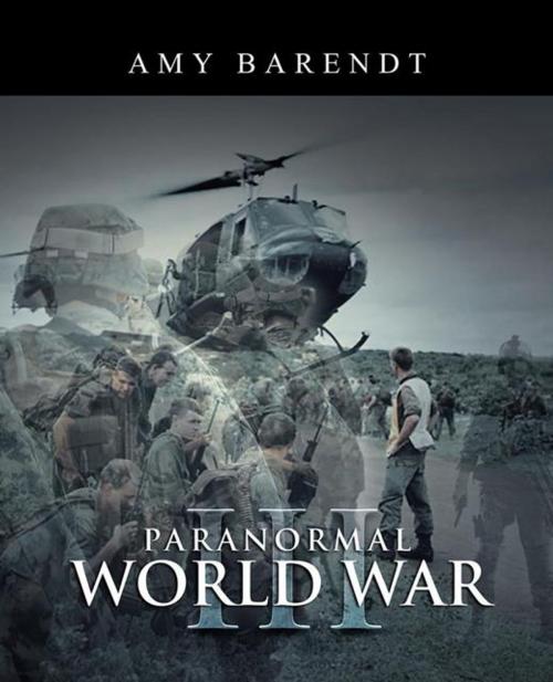 Cover of the book Paranormal World War Iii by Amy Barendt, iUniverse