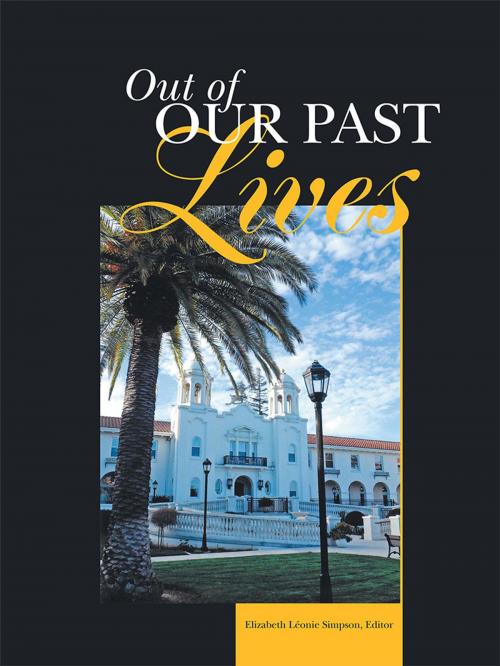 Cover of the book Out of Our Past Lives by Elizabeth Léonie Simpson, iUniverse