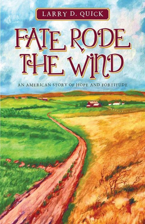 Cover of the book Fate Rode the Wind by Larry D. Quick, iUniverse