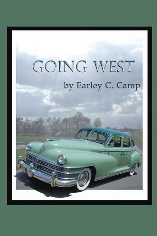 Cover of the book Going West by Earley C. Camp, AuthorHouse