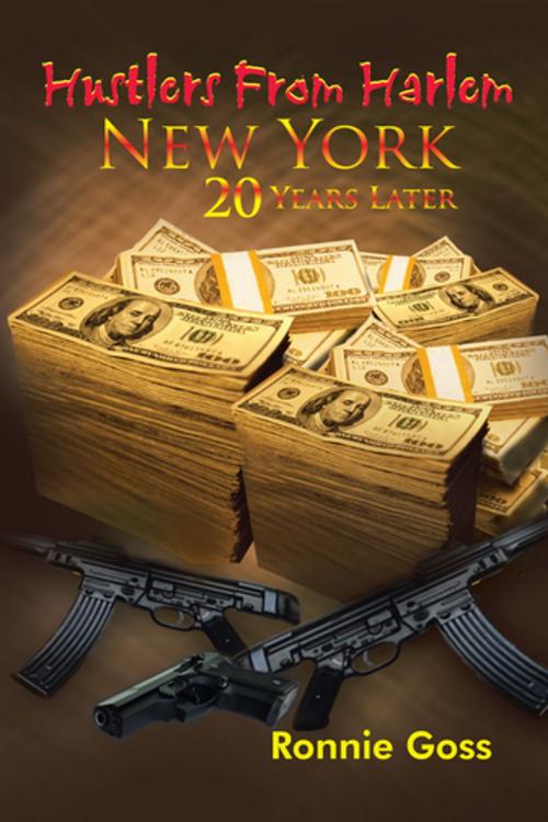 Cover of the book Hustlers from Harlem New York Twenty Years Later by Ronnie Goss, AuthorHouse
