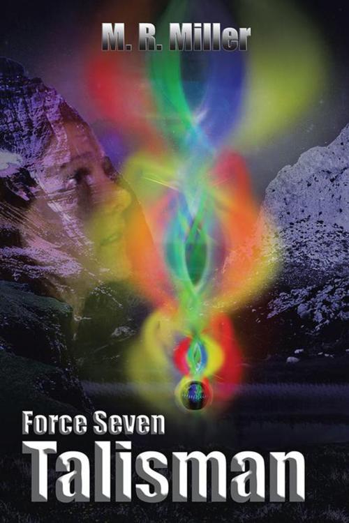 Cover of the book Force Seven: Talisman by M. R. Miller, AuthorHouse