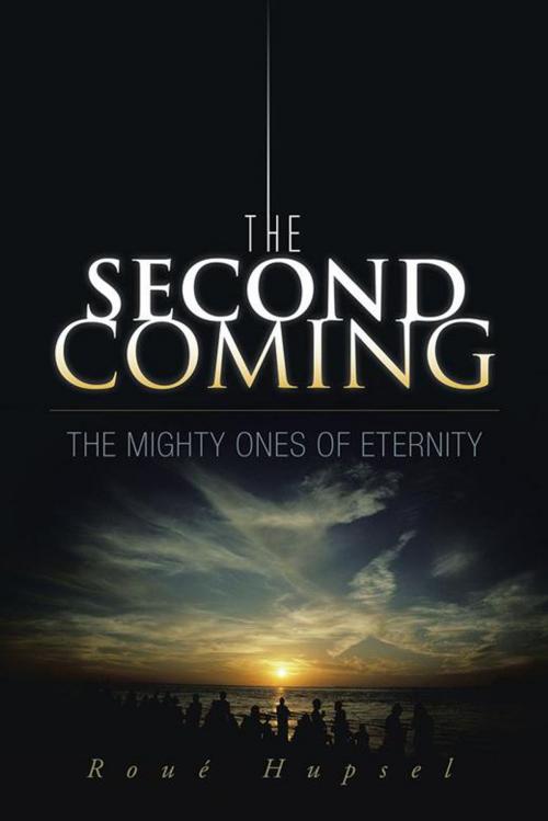Cover of the book The Second Coming by Roué Hupsel, AuthorHouse