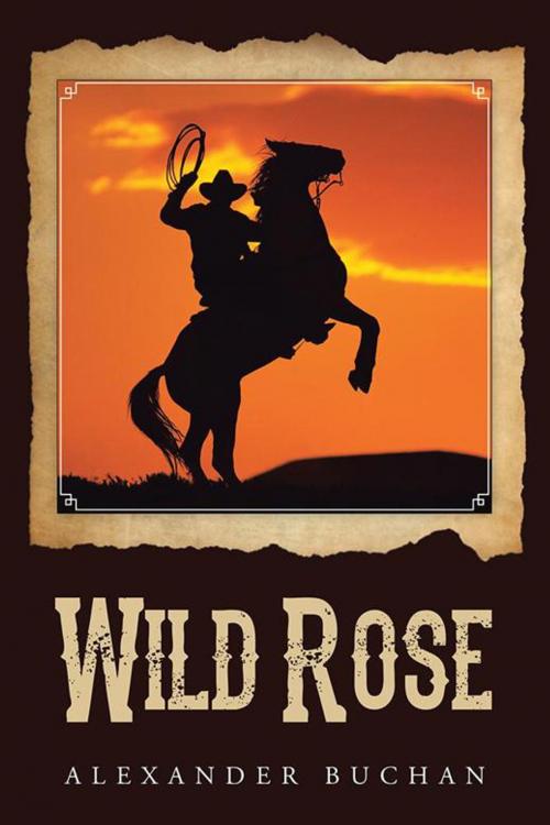 Cover of the book Wild Rose by Alexander Buchan, AuthorHouse UK
