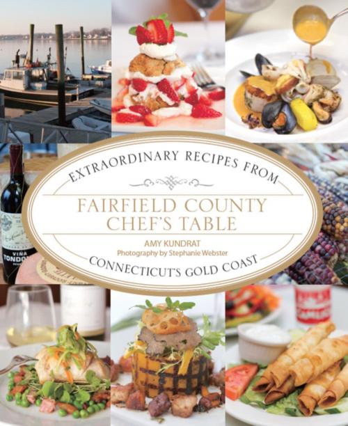 Cover of the book Fairfield County Chef's Table by Amy Dr Kundrat, Lyons Press