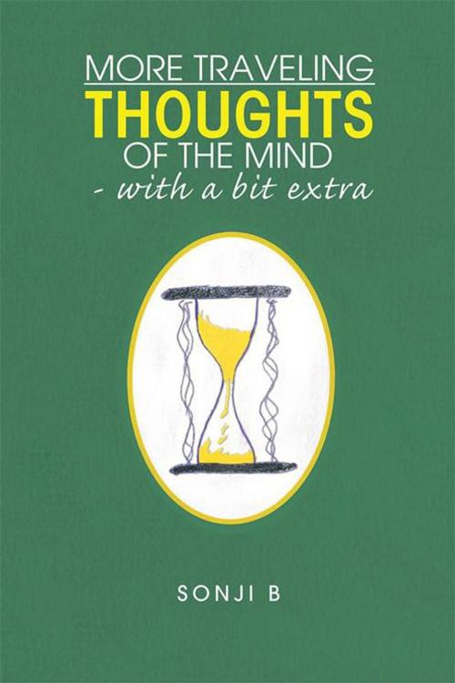 Cover of the book More Traveling Thoughts of the Mind - with a Bit Extra by Sonji B, Xlibris US