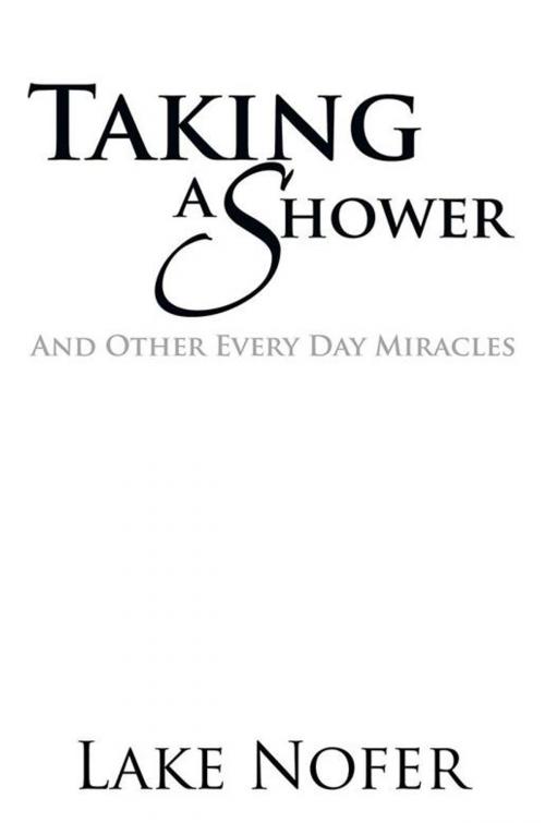 Cover of the book Taking a Shower by Lake Nofer, Xlibris US
