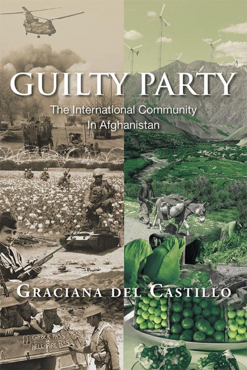 Cover of the book Guilty Party: the International Community in Afghanistan by Graciana del Castillo, Xlibris US