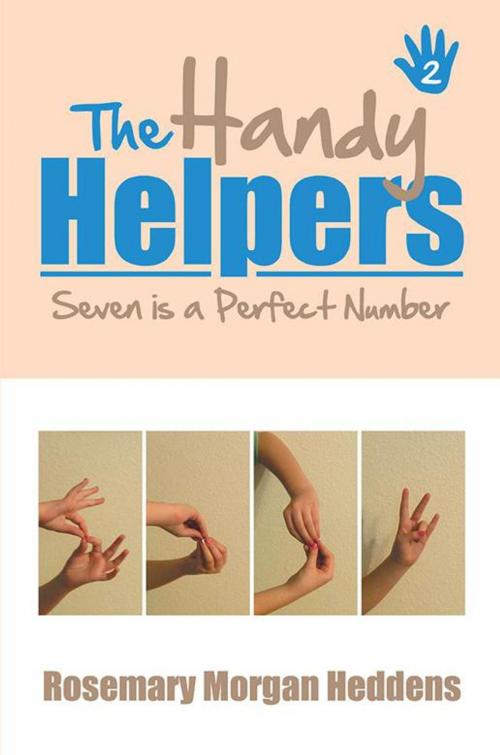 Cover of the book The Handy Helpers, Seven Is a Perfect Number by Rosemary Morgan Heddens, Xlibris US
