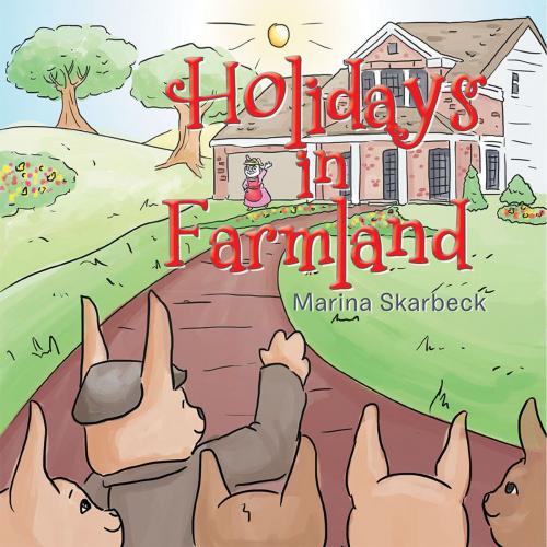 Cover of the book Holidays in Farmland by Marina Skarbeck, Xlibris UK
