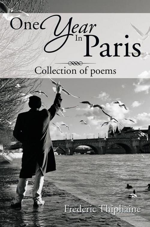 Cover of the book One Year in Paris by Frederic Thiphaine, Xlibris US