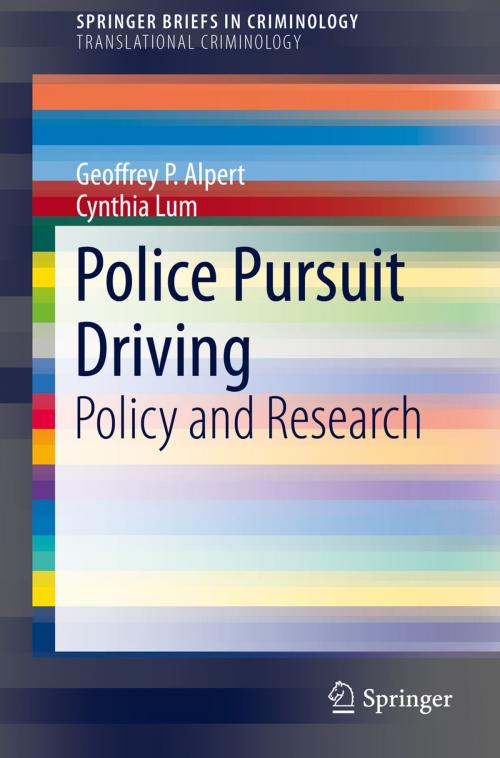Cover of the book Police Pursuit Driving by Geoffrey P. Alpert, Cynthia Lum, Springer New York