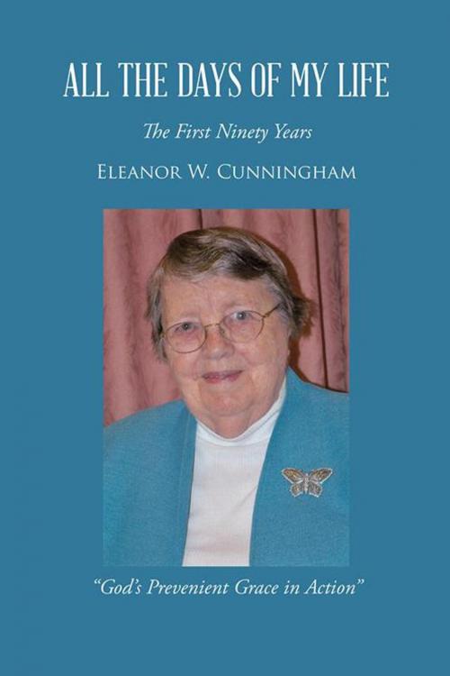 Cover of the book All the Days of My Life by Eleanor W. Cunningham, AuthorHouse