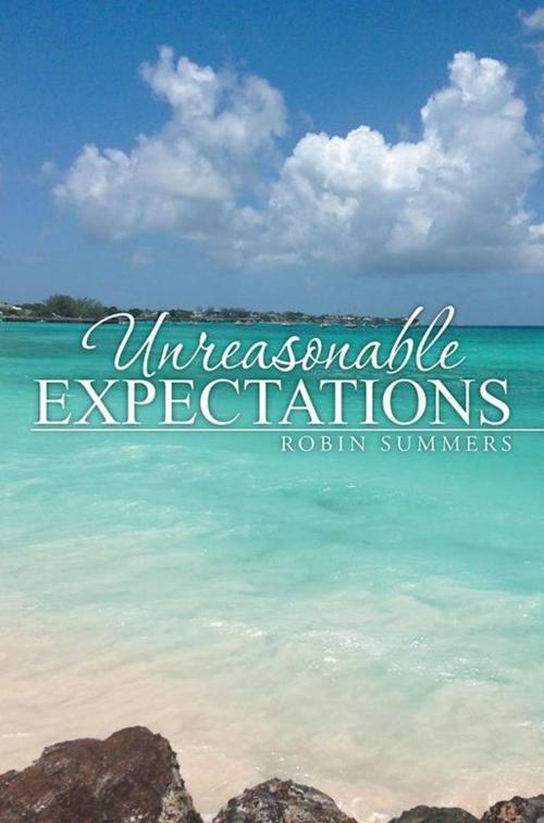 Cover of the book Unreasonable Expectations by Robin Summers, AuthorHouse