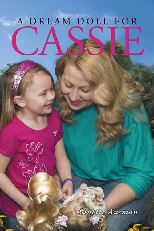 Cover of the book A Dream Doll for Cassie by Ginette Ausman, AuthorHouse