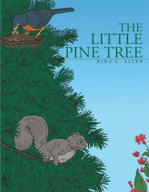 Cover of the book The Little Pine Tree by Nina C. Allen, AuthorHouse