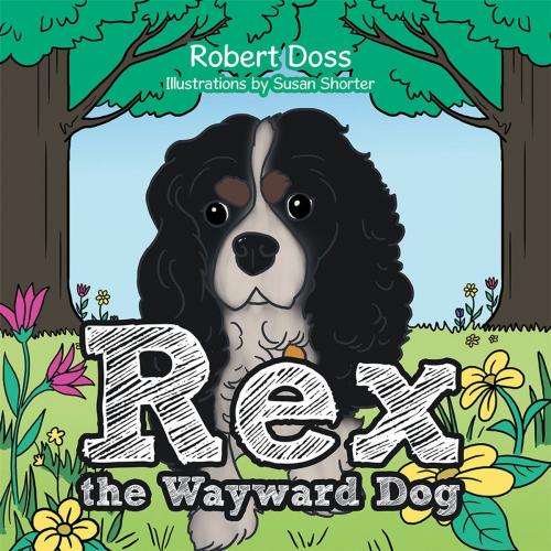 Cover of the book Rex the Wayward Dog by Robert Doss, AuthorHouse