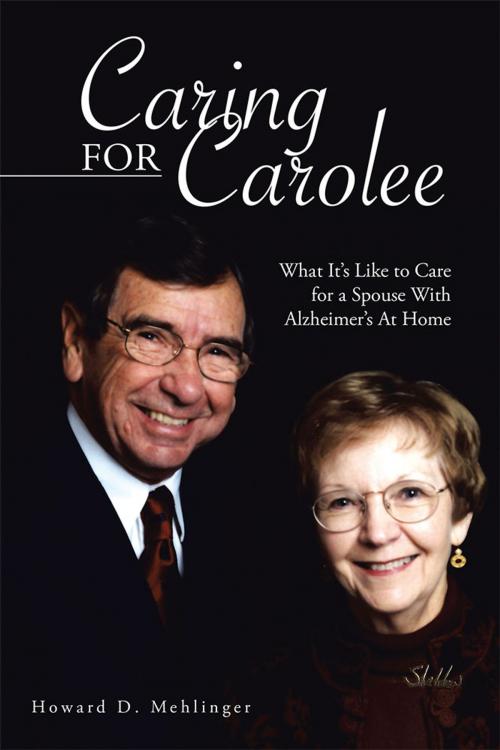 Cover of the book Caring for Carolee by Howard D. Mehlinger, AuthorHouse