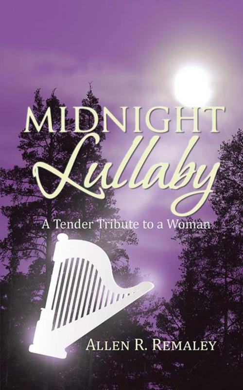 Cover of the book Midnight Lullaby by Allen R. Remaley, AuthorHouse