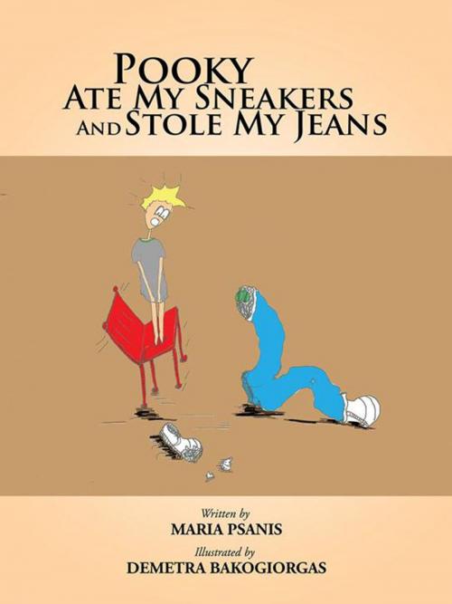 Cover of the book Pooky Ate My Sneakers and Stole My Jeans by Maria Psanis, AuthorHouse