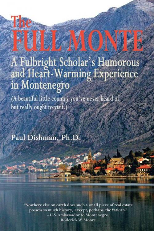 Cover of the book The Full Monte by Paul Dishman  PhD, AuthorHouse