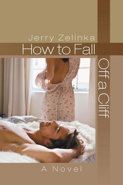 Cover of the book How to Fall off a Cliff by Jerry Zelinka, AuthorHouse