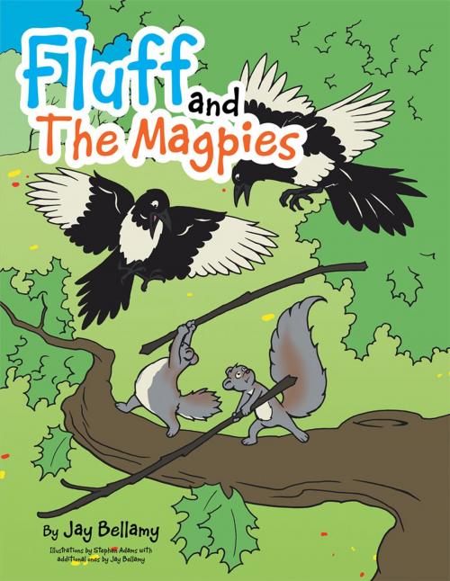 Cover of the book Fluff and the Magpies by Jay Bellamy, AuthorHouse UK